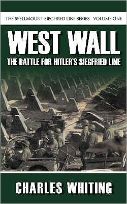 West Wall : The Battle for Hitler's Siegfried Line