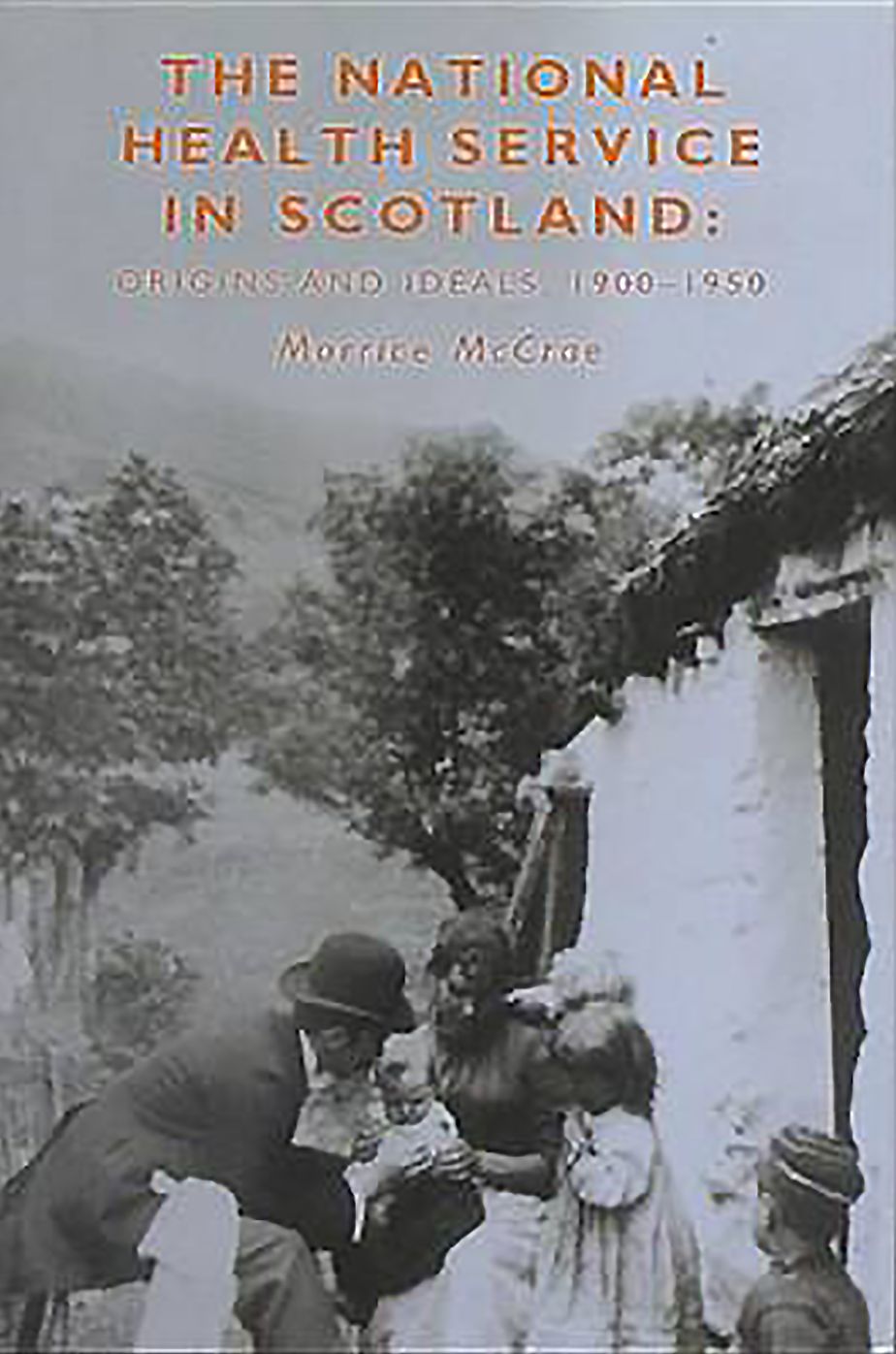 National Health Service In Scotland: Origins and Ideals, 1900-1950