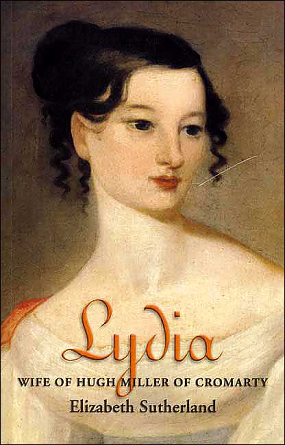 Lydia: Wife of Hugh Miller of Cromarty