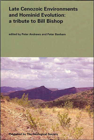 Late Cenzoic Environments and Hominid Evolution: A Tribute to Bill Bishop