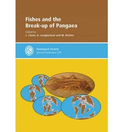 Fishes and the Break-up of Pangea - Special Publication no. 295