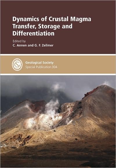 Dynamics of Crustal Magma Transfer, Storage and Differentiation - Special Publication no. 304