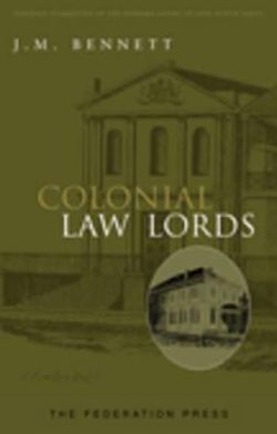 Colonial Law Lords: The Judiciary and the Beginning of Responsible Government in New South Wales