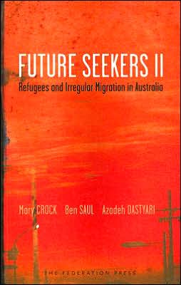 Future Seekers II: Refugees and Irregular Migration in Australia