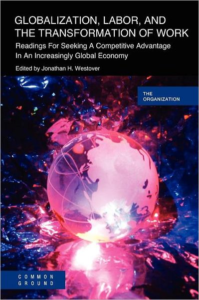Globalization, Labor & The Transformation Of Work