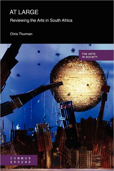 At Large: Reviewing the Arts in South Africa