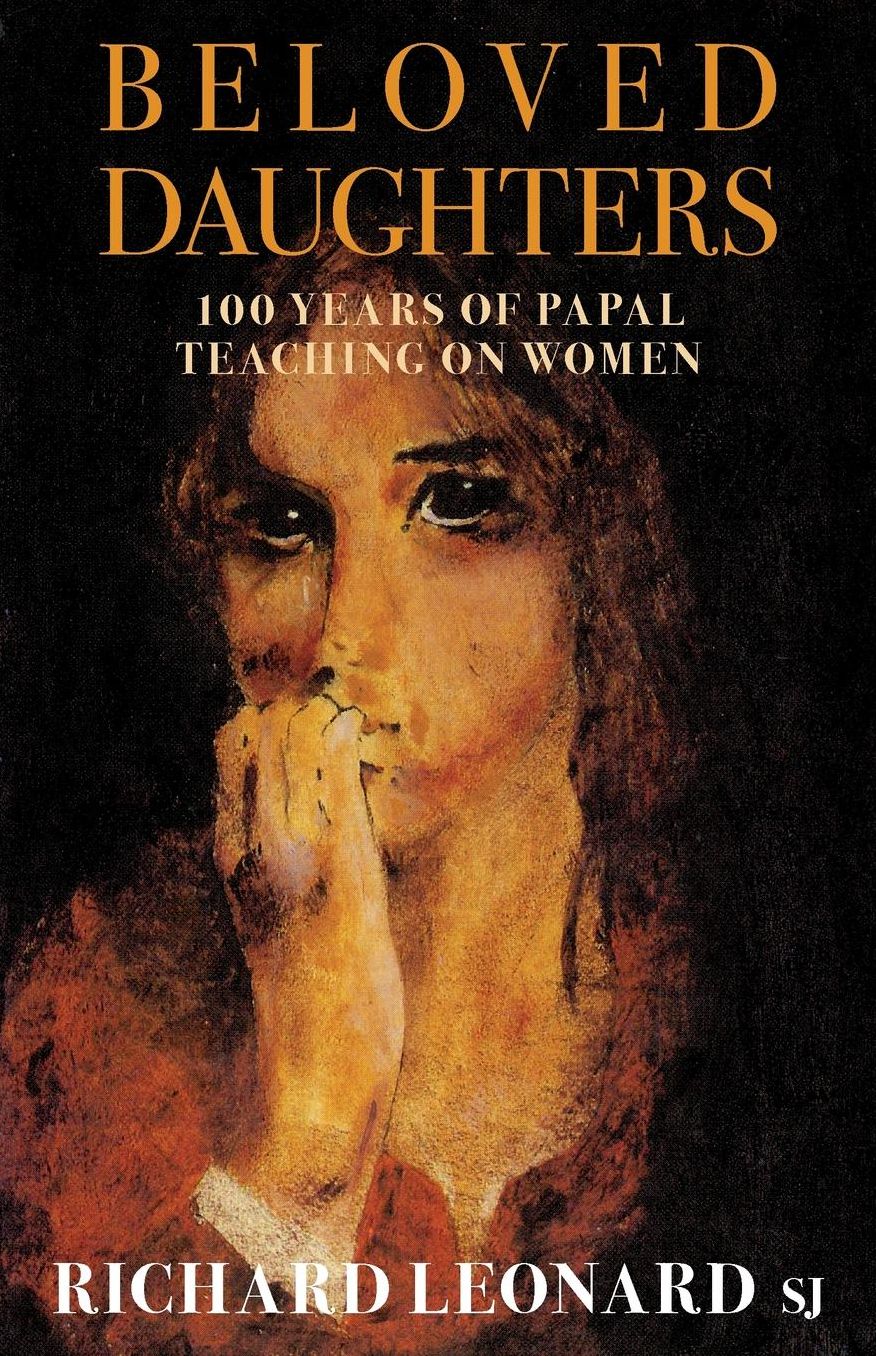 Beloved Daughters: 100 Tears of Papal Teaching on Women