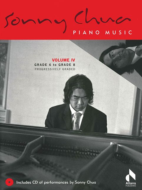 Sonny Chua - Piano Music: Volume IV: Grade 6 to Grade 8