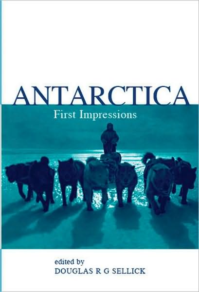 Antarctica: First Impressions 1773-1930