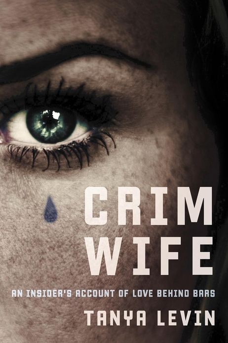 Crimwife: An Insider's Account of Love Behind Bars