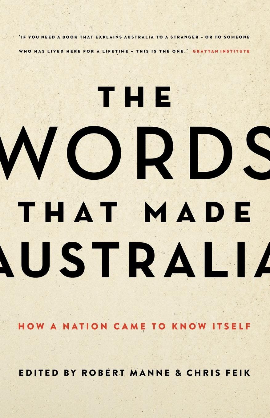 The Words That Made Australia: How a Nation Came to Know Itself