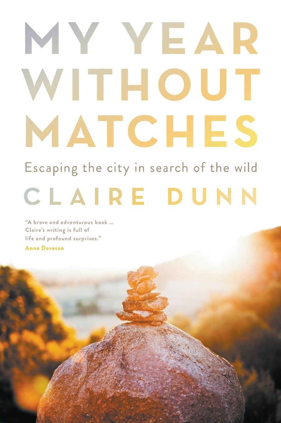 My Year Without Matches: Escaping the City in Search of the Wild