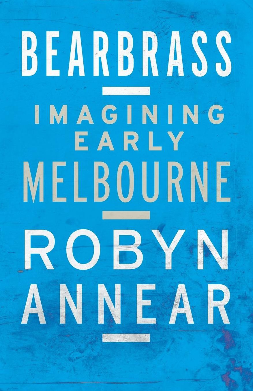 Bearbrass: Imagining Early Melbourne
