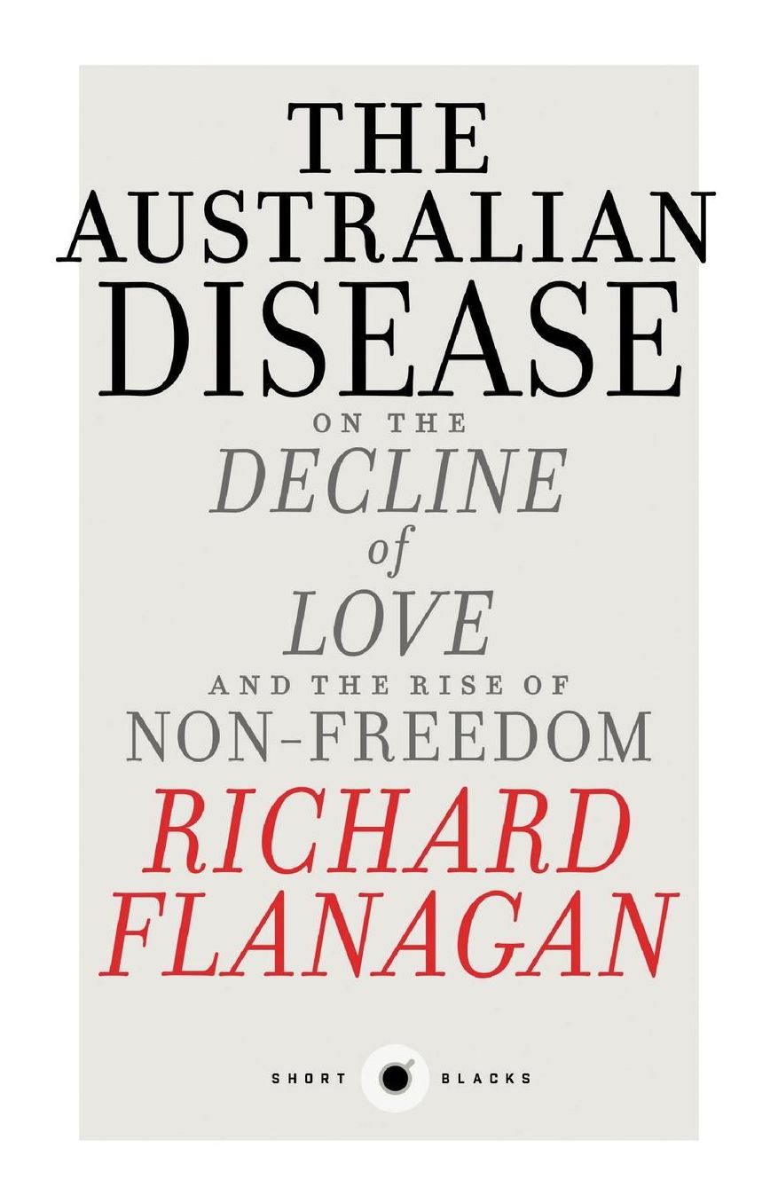 The Australian Disease: On the Decline of Love and the Rise of Non-Freedom