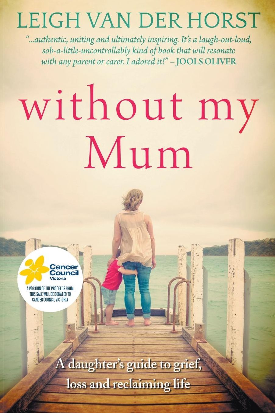 Without My Mum: A Daughter's Guide to Grief, Loss and Reclaiming Life