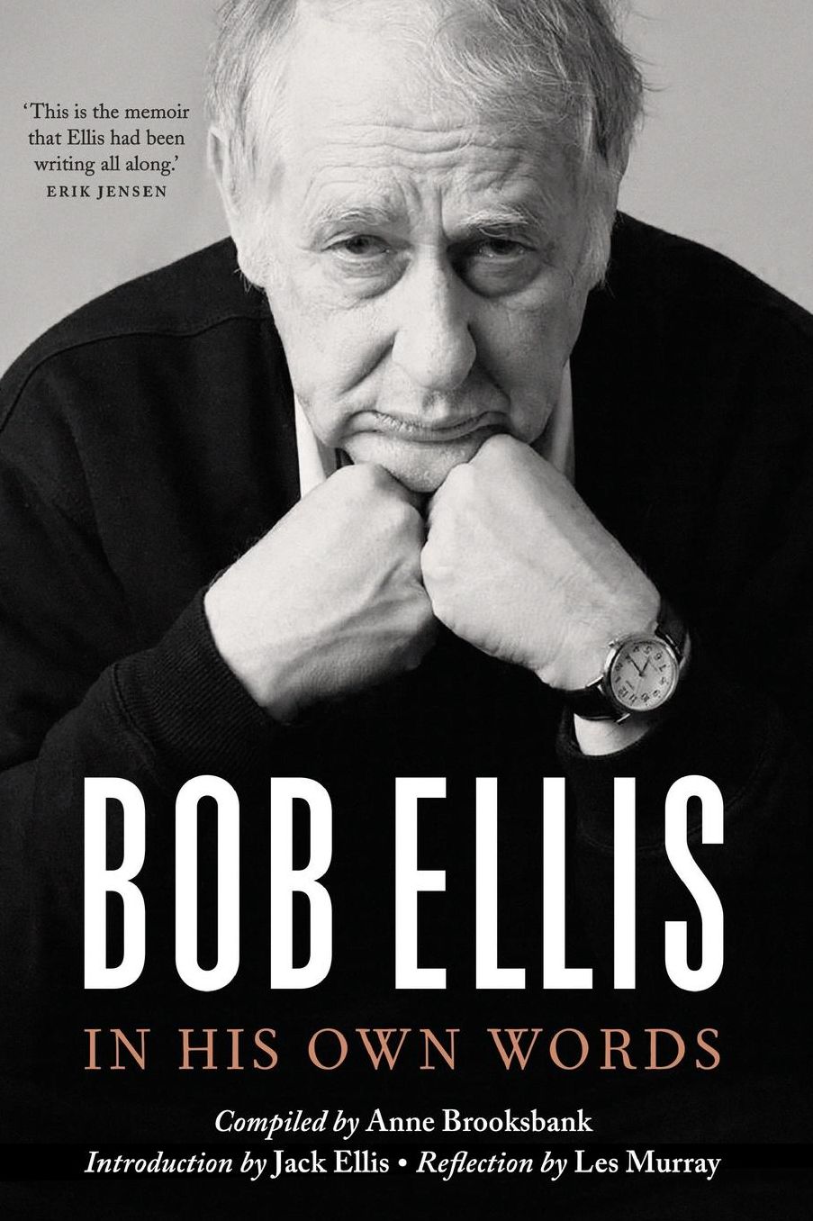 Bob Ellis: In His Own Words
