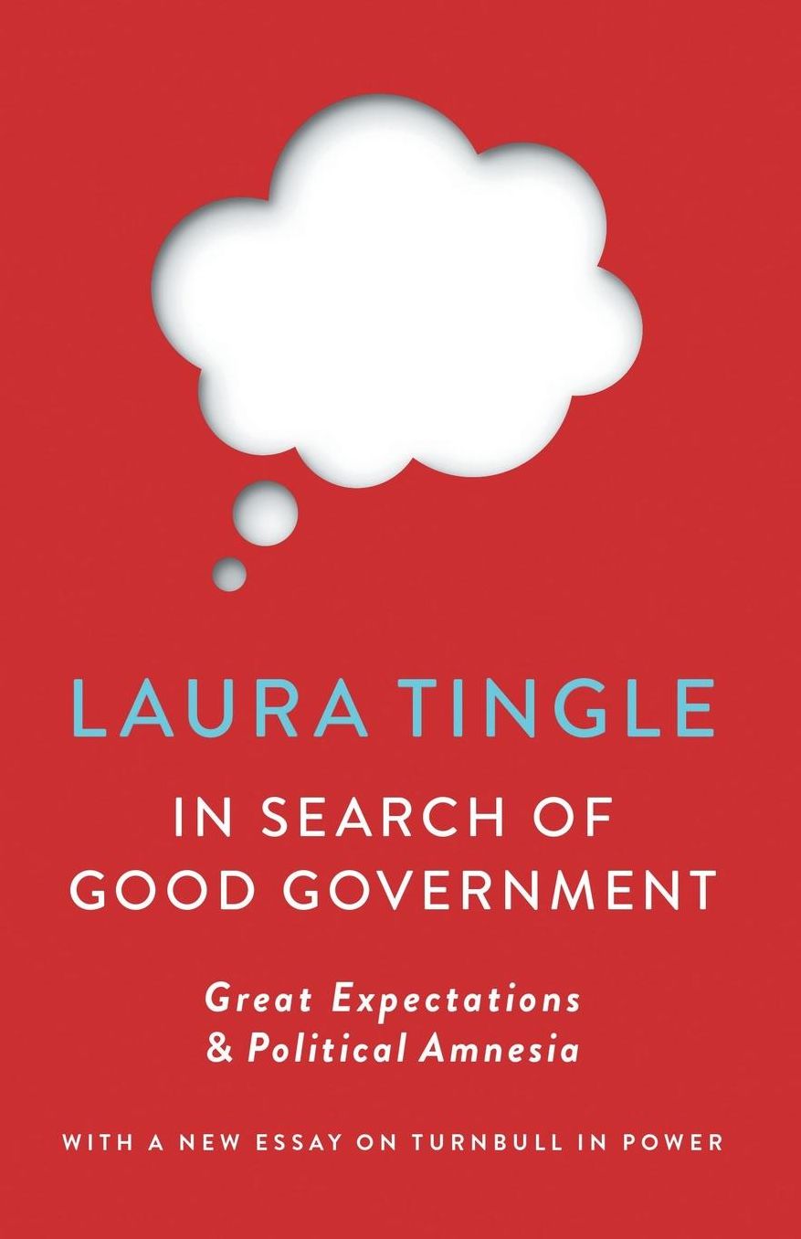 In Search of Good Government: Great Expectations & Political Amnesia