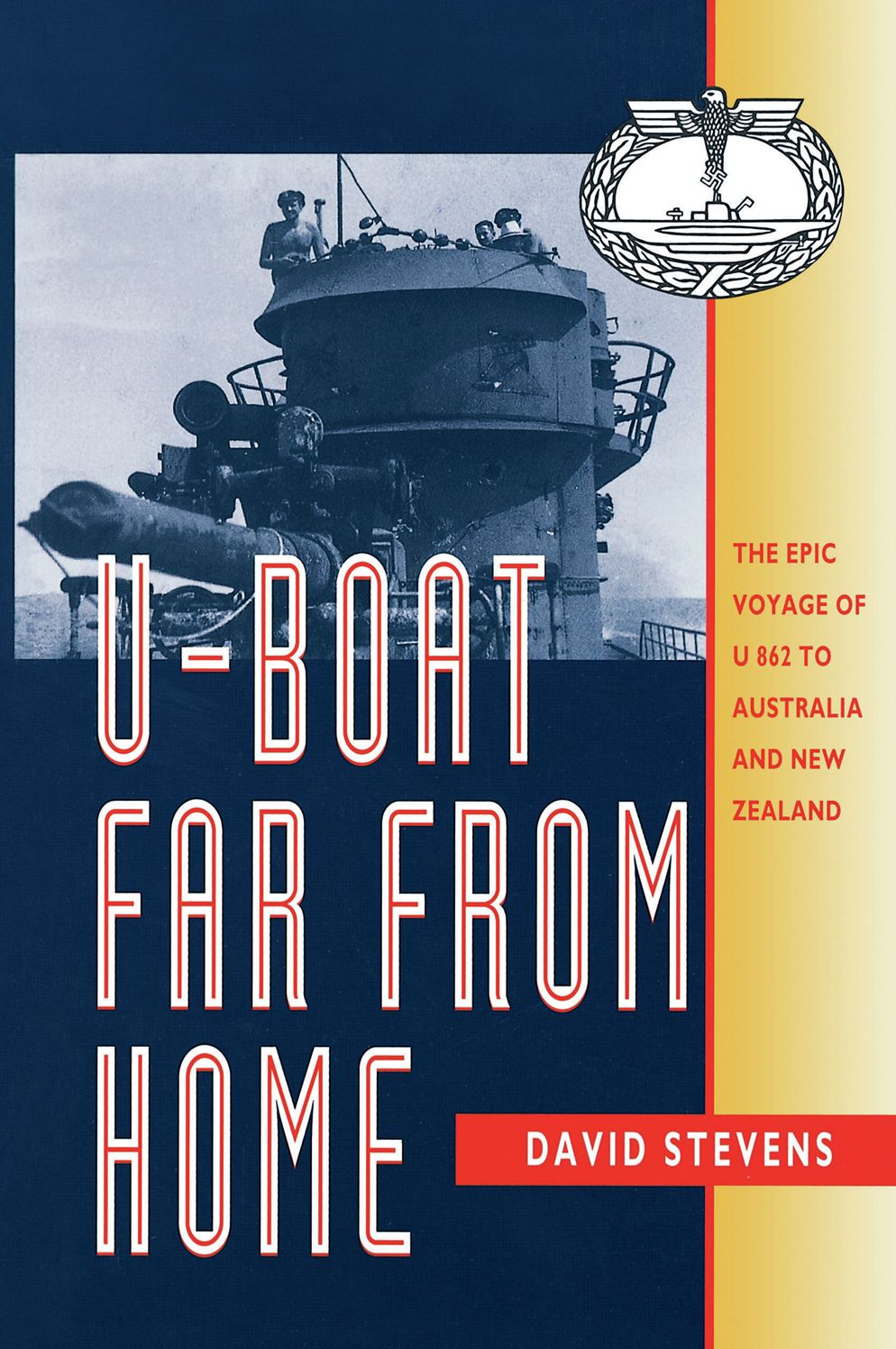 U-Boat Far from Home: The Epic Voyage of U 862 to Australia and New Zealand