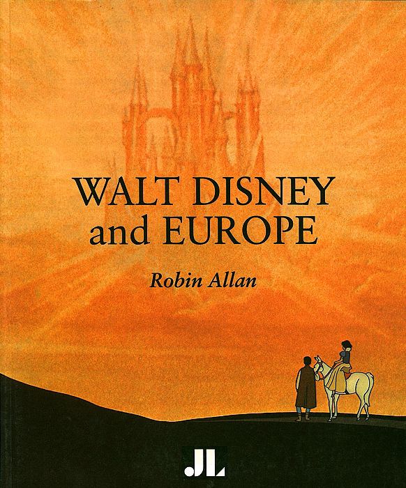 Walt Disney and Europe: European Influences on the Animated Feature Films of Walt Disney