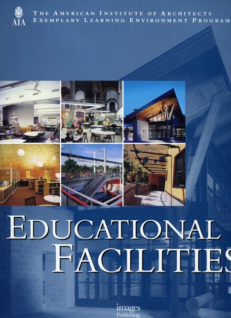 Educational Facilities: The American Institute of Architects Exemplary Learning Environment Program