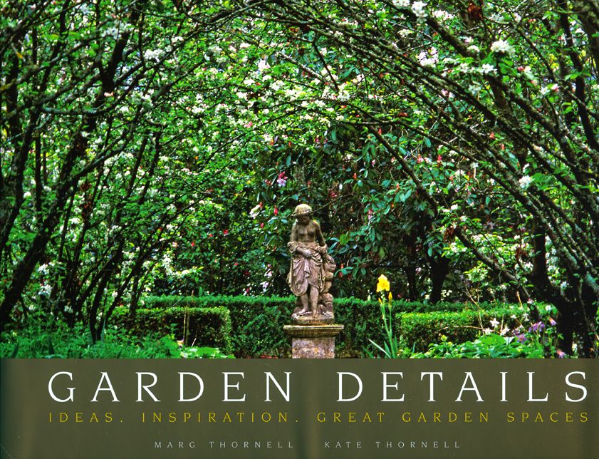 Garden Details: Ideas. Inspirations. Great Garden Spaces.
