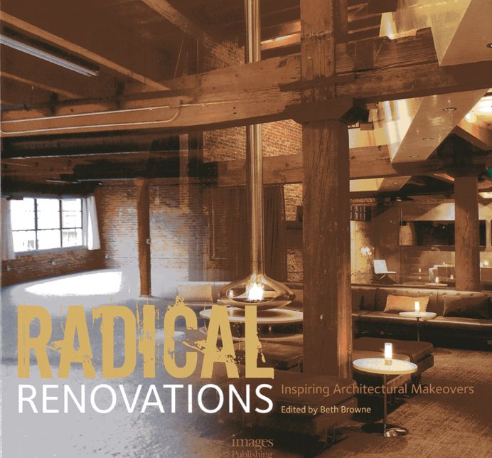 Radical Renovations: Inspiring Architectural Makeovers