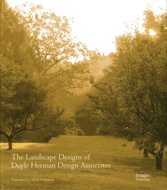 The Landscape Designs of Doyle Herman Design Associates