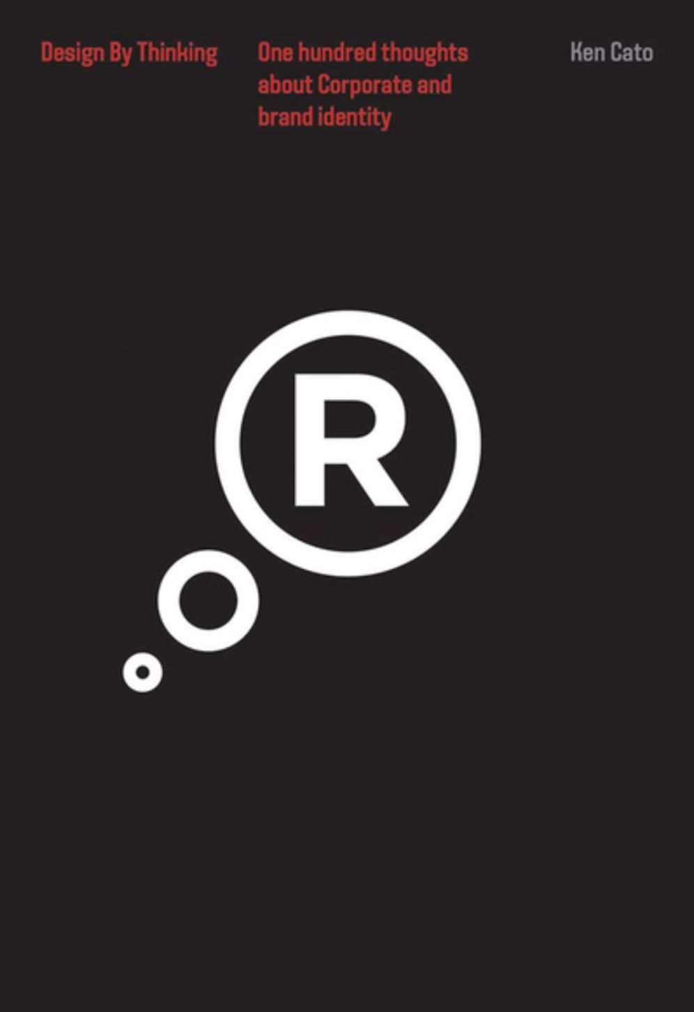 One Hundred Thoughts About Corporate and Brand Identity: Design by Thinking