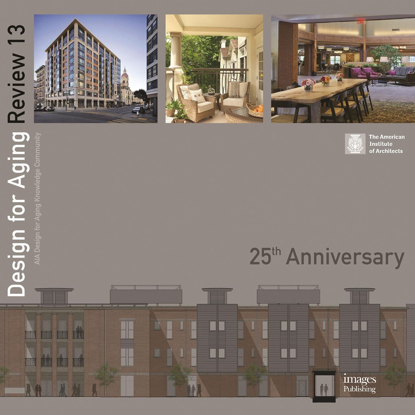 Design for Aging Review 13 : AIA Design for Aging Knowledge Community: 25th Anniversary