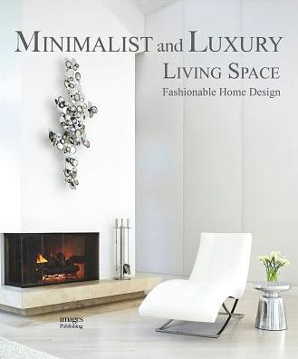 Minimalist Living Spaces: Fashionable Home Design