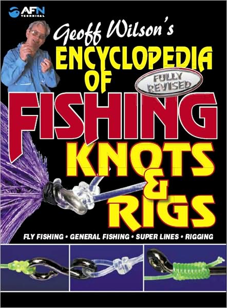 Encyclopedia of Fishing Knots & Rigs