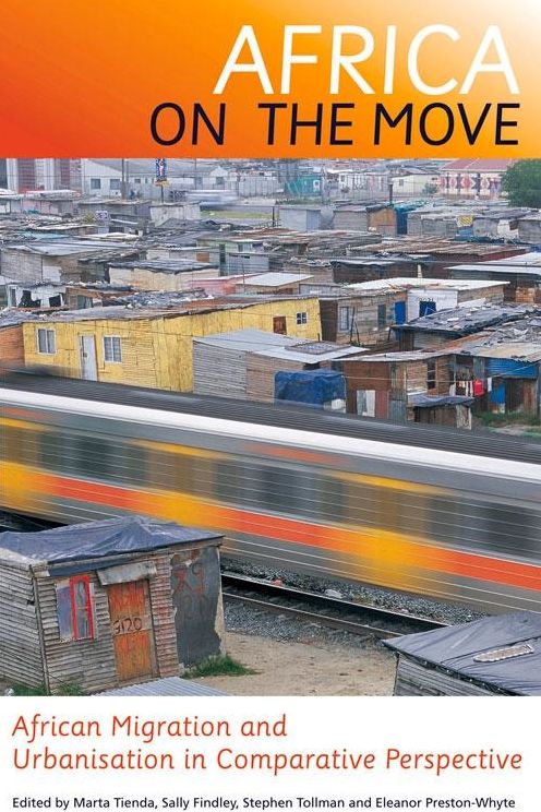 Africa on the Move: African Migration And Urbanisation In Comparative Perspective