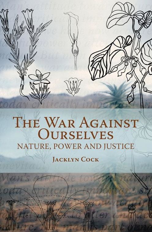 War Against Ourselves: Nature, Power And Justice