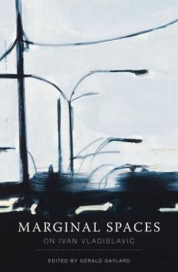 Marginal Spaces: On Ivan Vladislavi