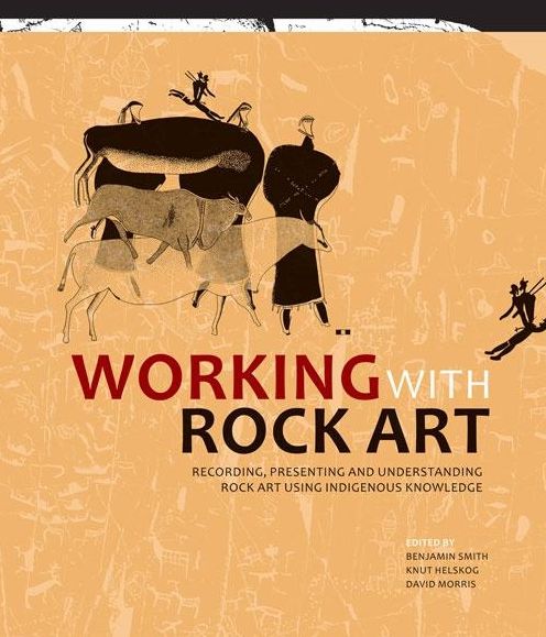Working with Rock Art: Recording, Presenting and Understanding Rock Art Using Indigenous Knowledge