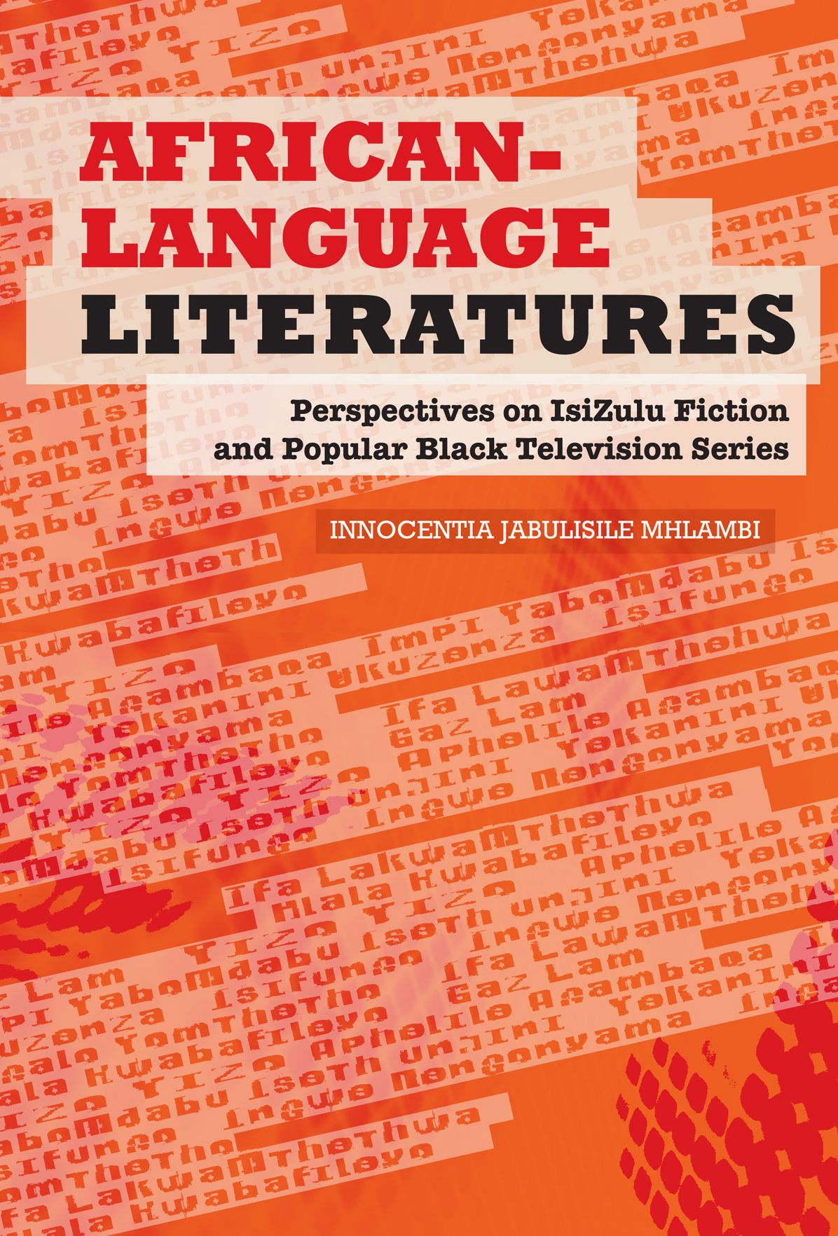 African Language Literatures: Perspectives on IsiZulu Fiction and Popular Black Television Series