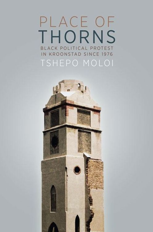 Place of Thorns: Black Political Protest in Kroonstad Since 1976