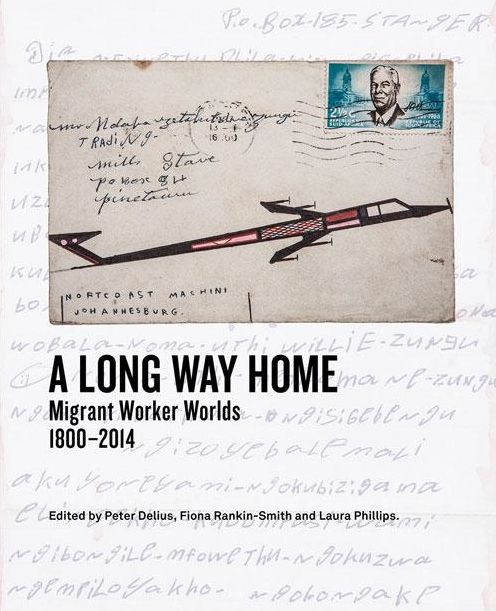 A Long Way Home: Migrant Worker Worlds 1800-2014
