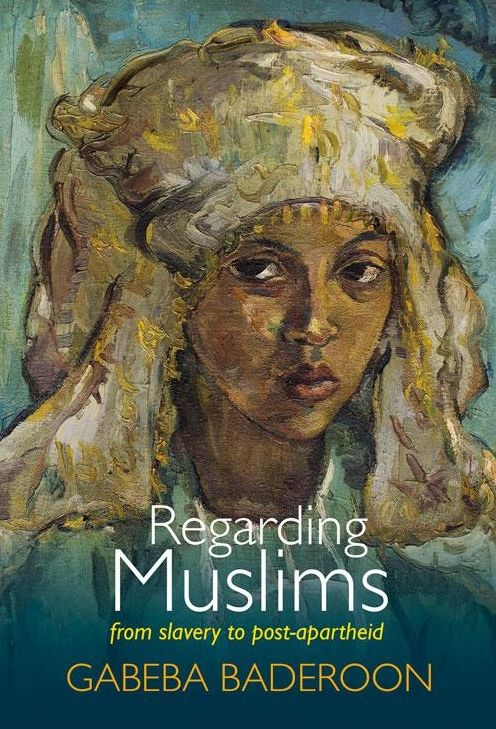 Regarding Muslims: From Slavery to Postapartheid