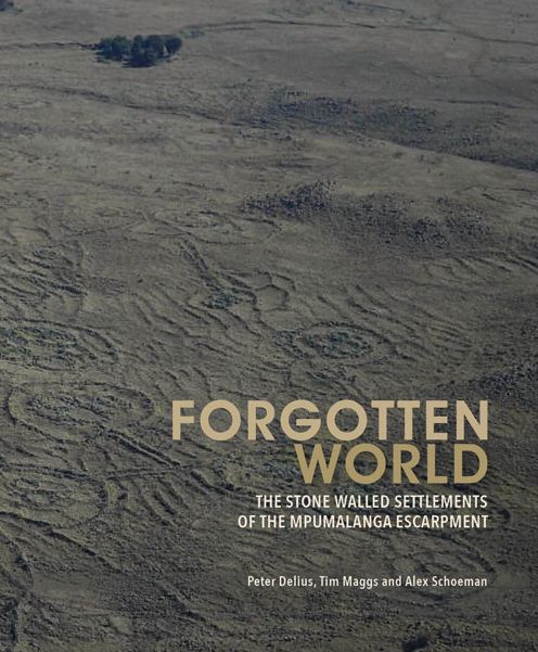 Forgotten World: The Stone Walled Settlements of the Mpumalanga Escarpment