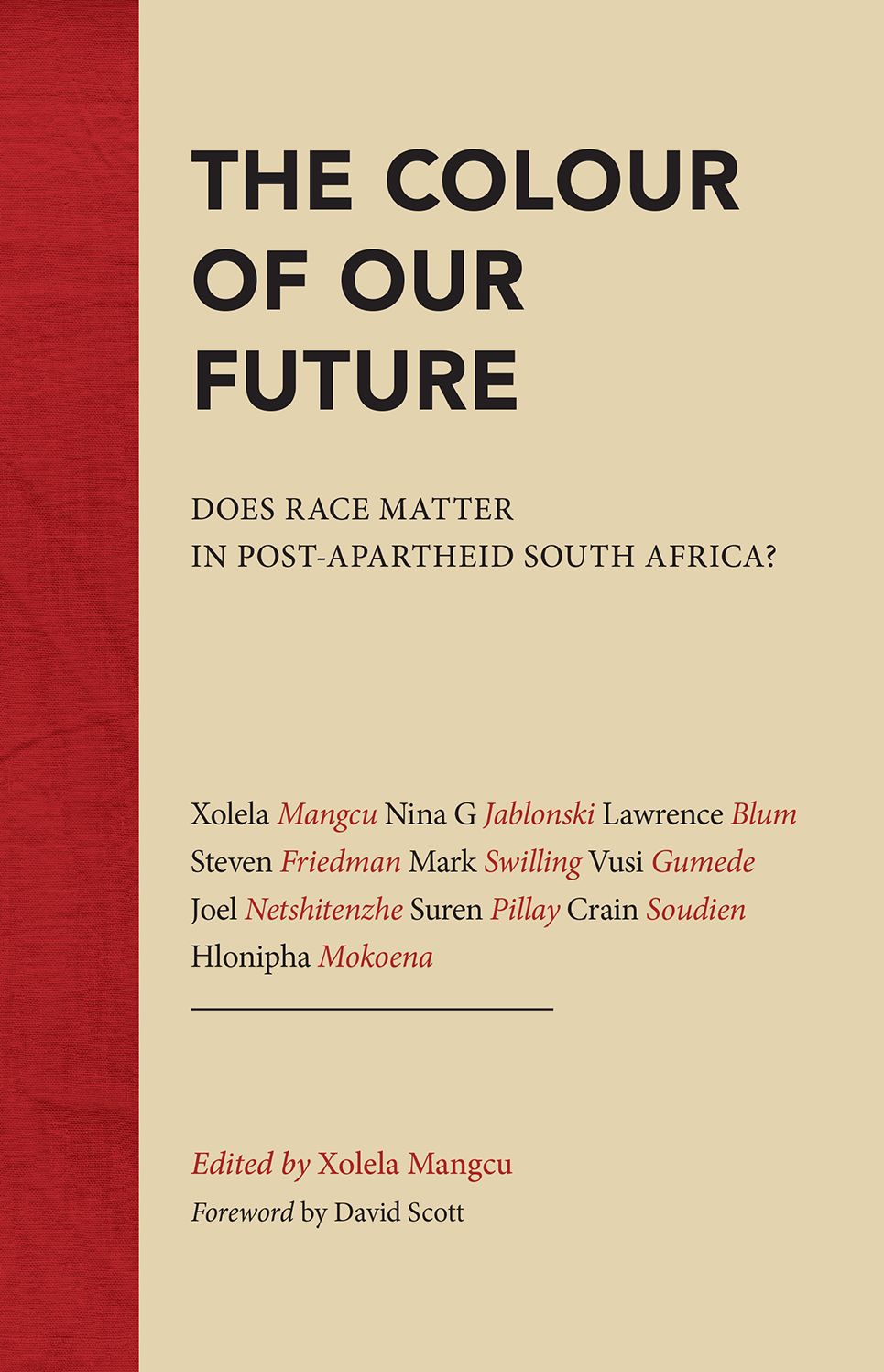 The Colour of Our Future: Does Race Matter in Post-Apartheid South Africa?