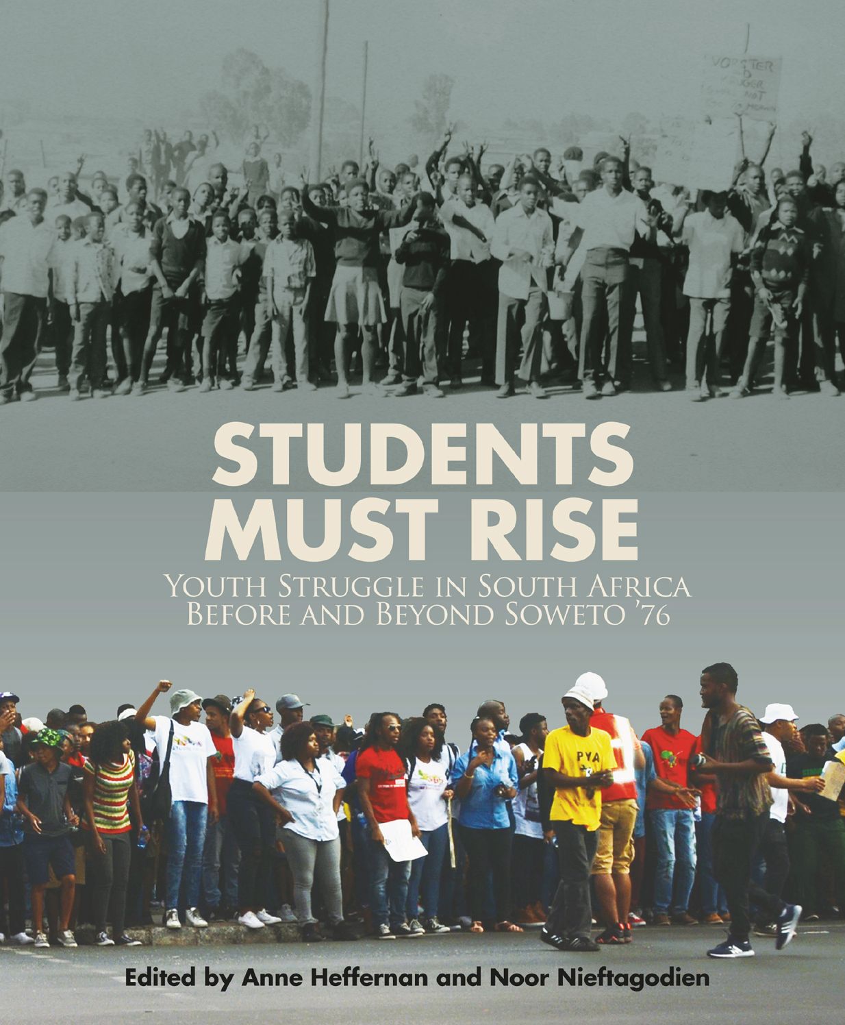 Students Must Rise: Youth Struggle in South Africa Before and Beyond Soweto '76