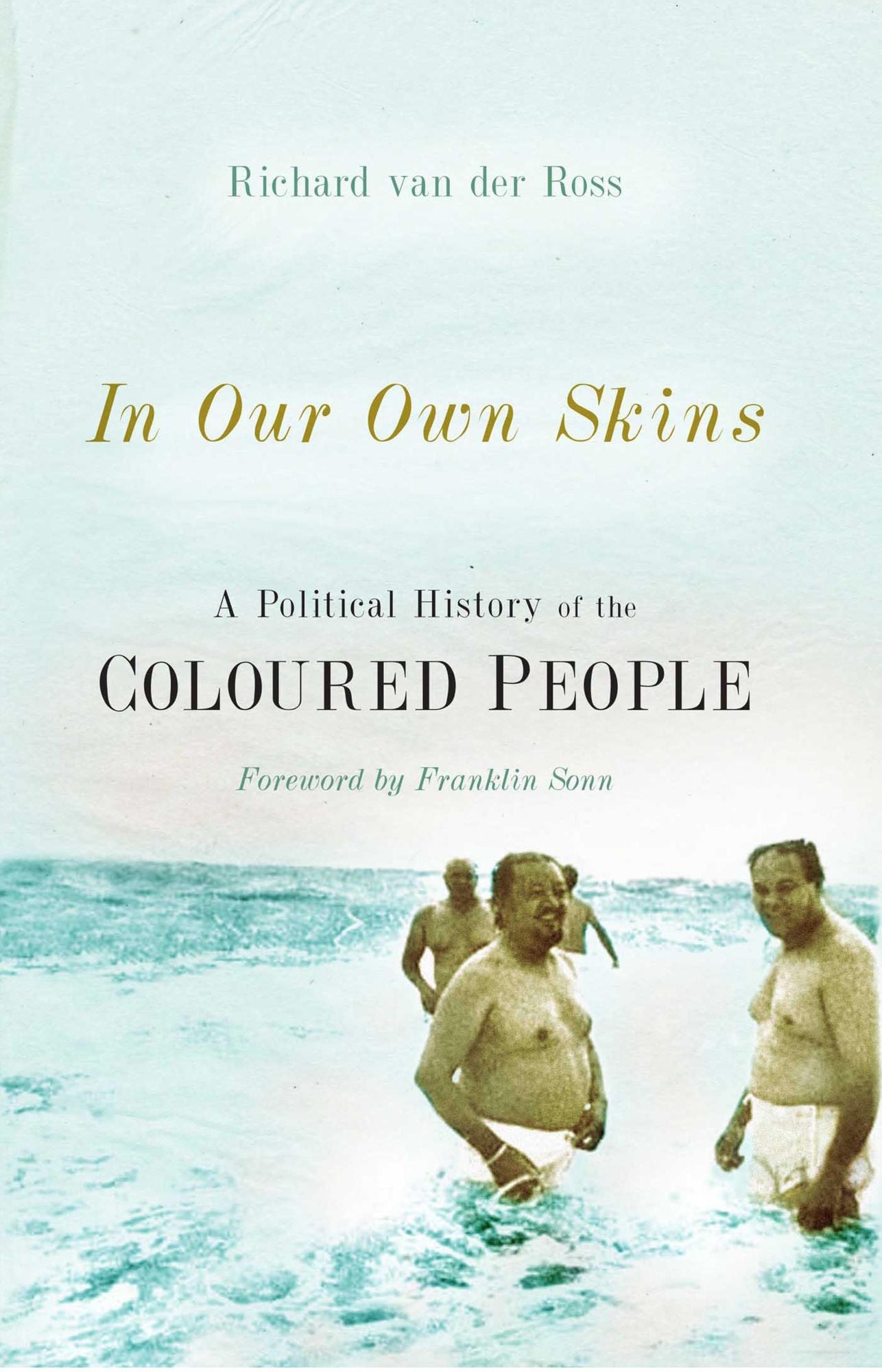 In Our Own Skins: A Political History of the Coloured People