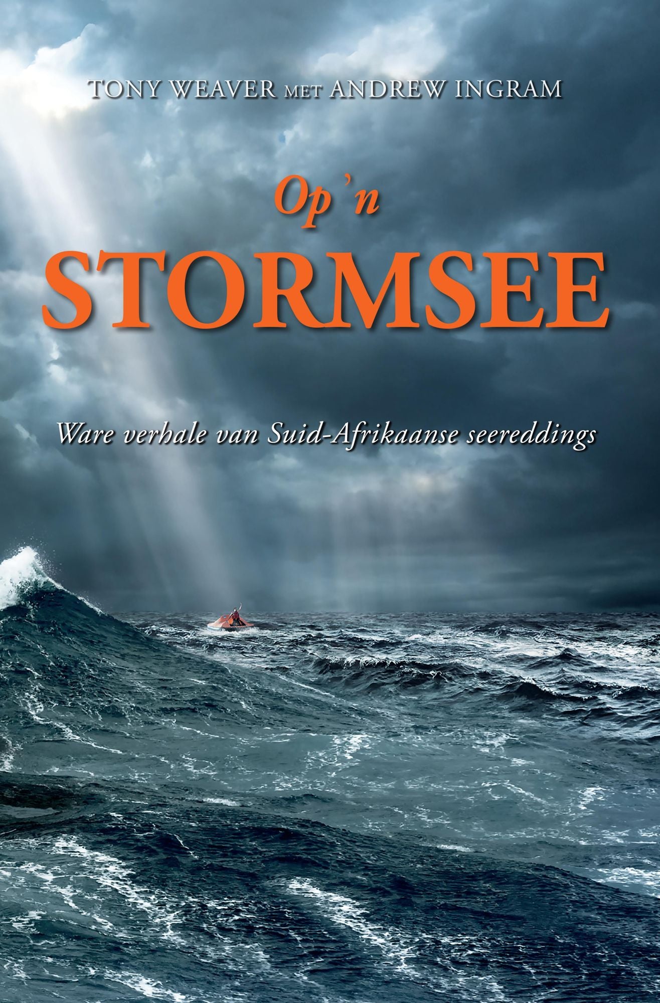 Op 'n stormsee: Ware verhale van Suid-Afrikaanse seereddings