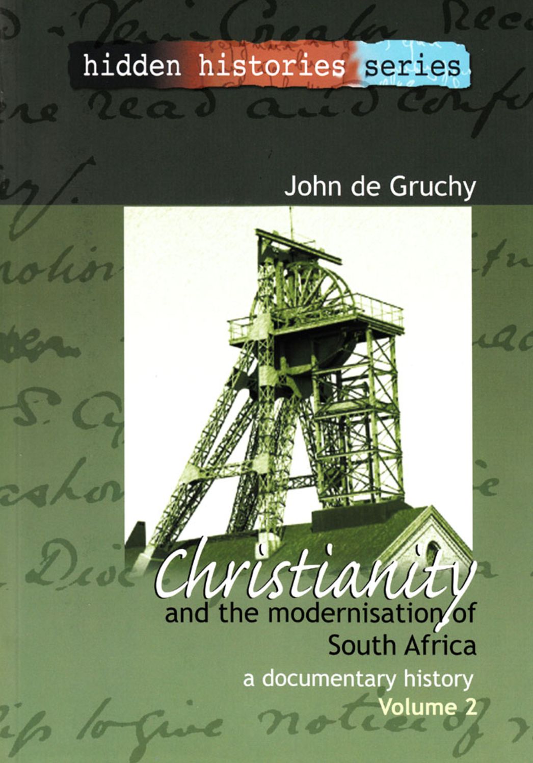 Christianity and the Modernisation of South Africa, 1867-1936: A Documentary History, Volume II