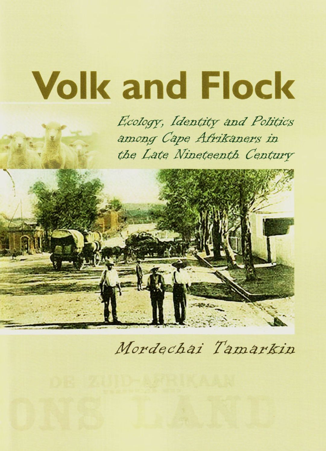 Volk and Flock: Ecology, Identity and Politics among Cape Afrikaners in the Late Nineteenth Century