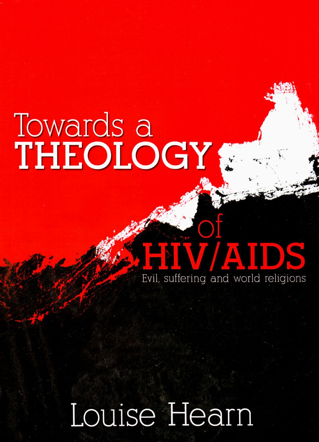 Towards a Theology of HIV/AIDS: Evil, suffering and world religions