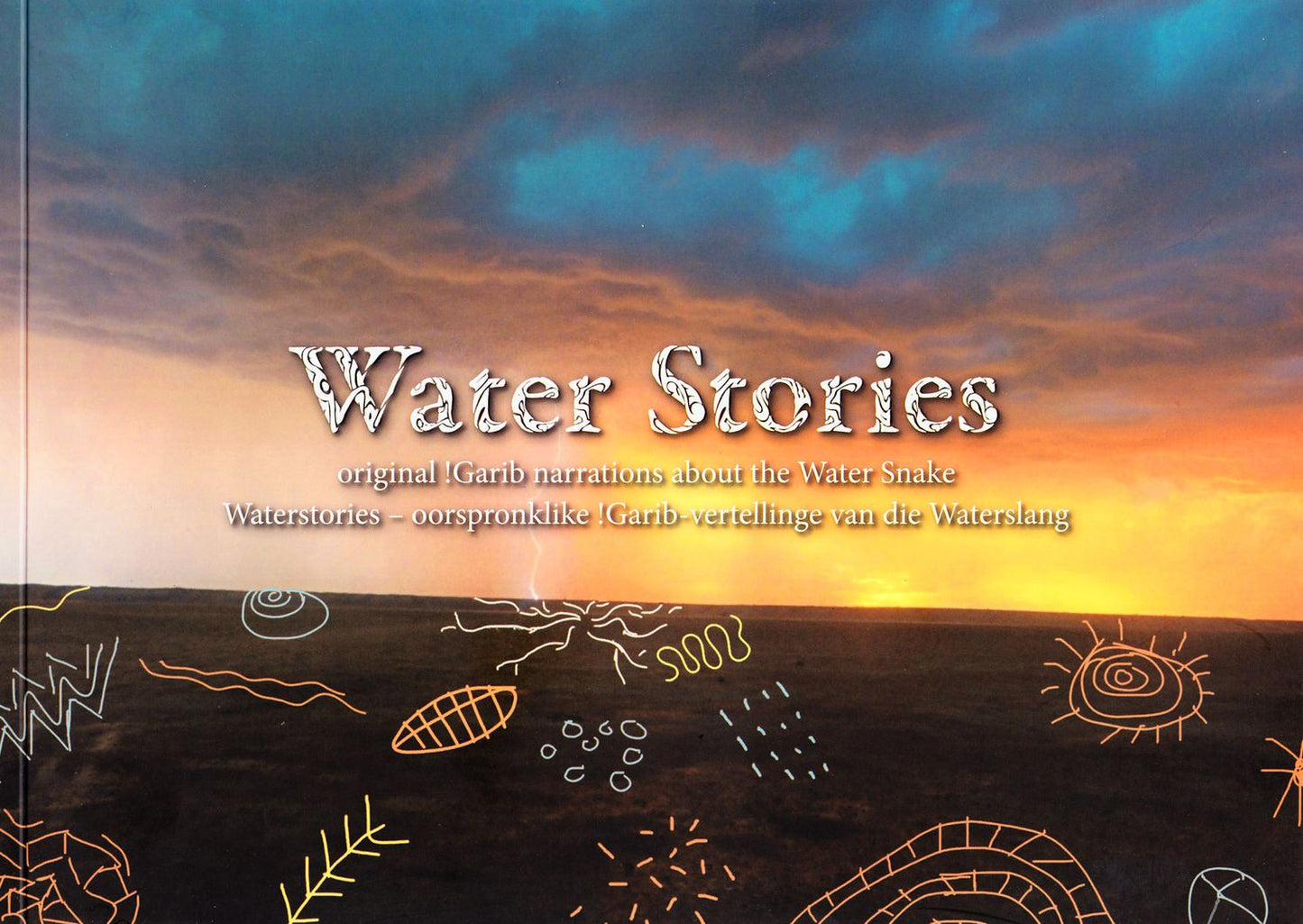 Water Stories Original !Garib narrations about the Water Snake /Waterstories - Oorspronklike ! Garib-vertellinge van die Waterslang