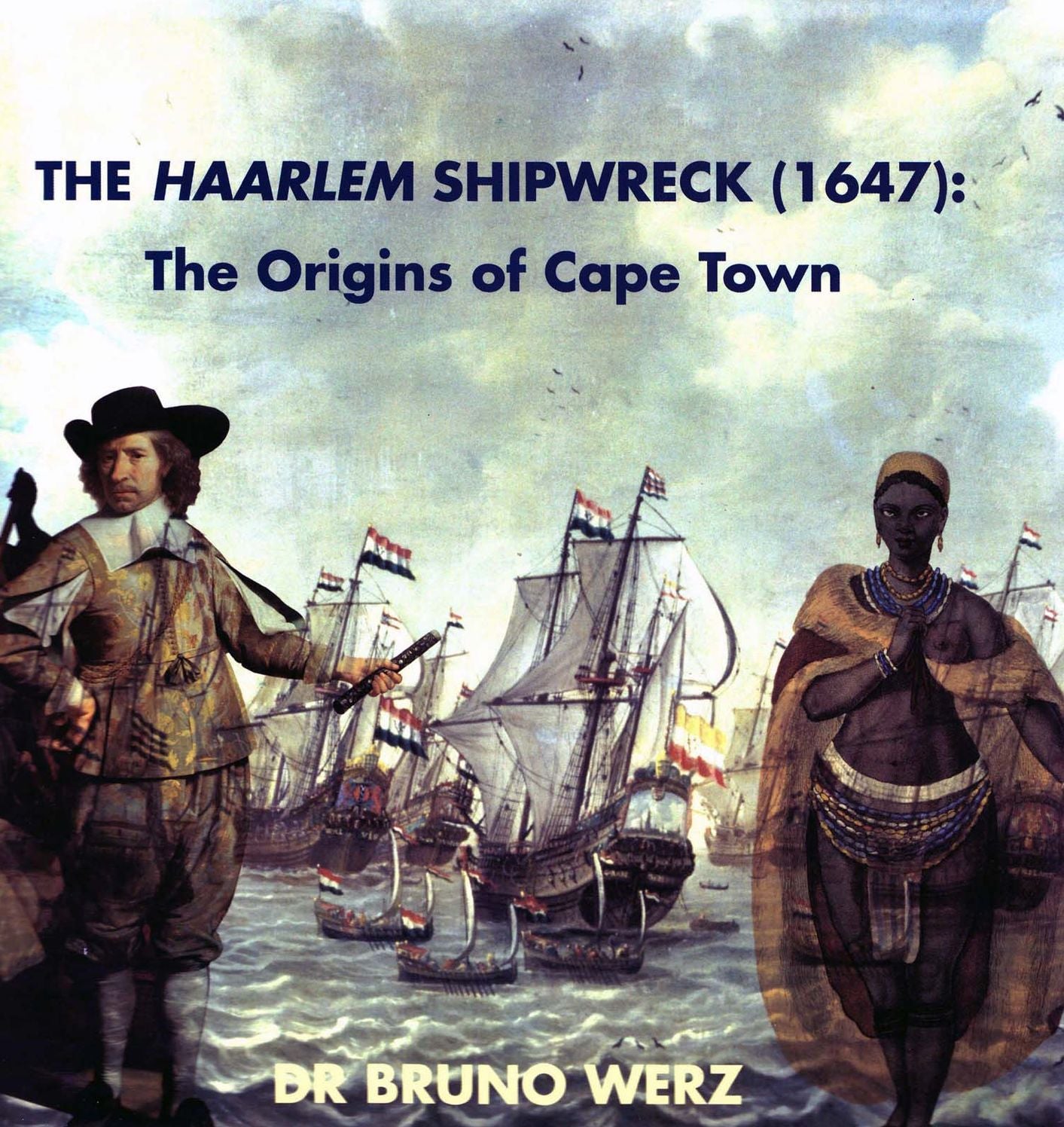 The Haarlem Shipwreck (1647): The Origins of Cape Town