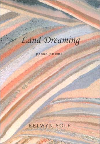 Land Dreaming: Prose Poems